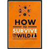 How to Survive in the Wild