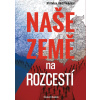 Naše země na rozcestí - Jiří Kobza, Aleš Přichystal