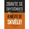 Zbavte se zbytečností v životě a mějte se skvěle! - Ailsa Franková
