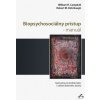 Biopsychosociálny prístup - manuál - William H. Campbell, Robert M. Rohrbaugh