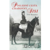 Poslední cesta císařovny Sisi - Uwe Klausner