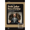 Svět jako hra o trůny (Dominique Moise)