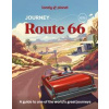 Lonely Planet Journey Route 66 - Lonely Planet, Ryan Ver Berkmoes, Andrew Bender, Margot Bigg, George R Joe, Mark Johanson, Nneka M Okona, Karla Zimmerman, Lonely Planet Global Limited