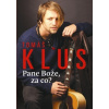 Tomáš Klus Pane Bože, za… (Petr Čermák)