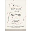 Crazy Little Thing Called Marriage