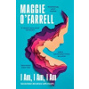 I Am, I Am, I Am: Seventeen Brushes With Death - Maggie O'Farrell, Headline Publishing Group