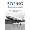 Boeing Metamorphosis: Launching the 737 and 747, 1965-1969