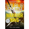 Warrior King - Wilbur Smith, Tom Harper, Zaffre