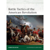 Battle Tactics of the American Revolution
