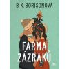 Farma zázraků - B. K. Borison