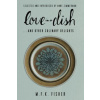 Love in a Dish... and Other Culinary Delights