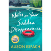 Notes on Your Sudden Disappearance (Alison Espach)