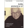 Ježíši, postarej se ty! - Luciano Regalo, Grazia Ruotolo