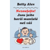Nezoufejte! Jsou ještě horší manželé než váš