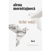 Tiché roky - Mornštajnová Alena