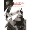 Nejkrásnější místo tohoto světa Sebrané texty pro DG 307 Plastic People Půlnoc a Fiction - Pavel Zajíček