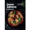 Jeme zdravo do 30 minút