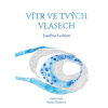 Vítr ve tvých vlasech - Josefína Lechem