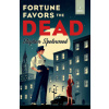 Fortune Favors the Dead