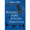 Ako sa netopier Badly stal letovým dispečerom - Roe Mary