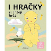 I hračky si chtějí hrát