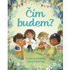 Čím budem? | Frances Stickley, Lucy Fleming