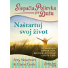 Slepačia polievka pre dušu: Naštartuj svoj život - Amy Newmark, Claire Cook