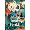 Skull Water - Heinz Insu Fenkl