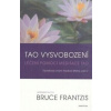 Tao vysvobození - Frantzis Bruce