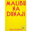 Malibu na Dunaji (Jana Juráňová)