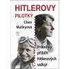 Hitlerovy pilotky Pravdivý příběh Hitlerových valkýr
