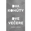 Dva kohúty. Dve večere - George Steiner