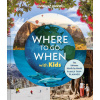 Lonely Planet Where to Go When with Kids