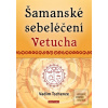 Šamanské sebeléčení Vetu… (Vadim Tschenze)