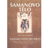 Šamanovo tělo - Arnold Mindell