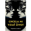Chcela mi vziať život - Lunáková Magdaléna