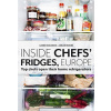 Inside Chefs' Fridges, Europe - Carrie Solomon, Adrian Moore
