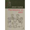 Povídejme si, děti - Josef Čapek