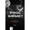 Proč sníme? - O síle našich nočních výpr (Alice Robbová)