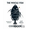 The Whole Fish Cookbook - Josh Niland