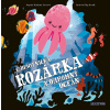 Chobotnička Rozárka a ohromný oceán - Bohdana Jarošová