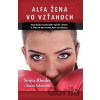 Alfa žena vo vzťahoch - Sonya Rhodes, Susan Schneider