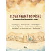 Slova psaná do písku Antologie současného arabského románu na počest Františka Ondráše - Kolektiv autorů