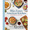 The Blue Zones American Kitchen - Dan Buettner