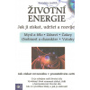 Judith Anodea: Životní energie - Jak ji získat, udržet a rozvíjet (co je zdrojem naší životní síly; vyvážený život znamená získat, řídit a harmonizovat životní sílu; jak si vytváříme bloky a jak je od