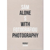 Sám s fotografiou - Alone with photography