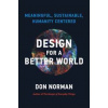 Design for a Better World - Donald A. Norman, MIT Press Ltd