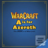 A is For Azeroth (Christie Golden)
