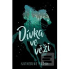 Dívka ve věži (Katherine Arden)