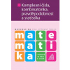 Matematika Komplexní čísla, kombinatorika, pravděpodobnost a statistika - Emil Calda, M. Hála, J. Robová